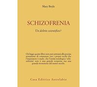Schizofrenia: un delirio scientifico?