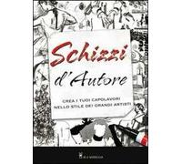 Schizzi d'autore. Ediz. illustrata
