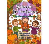 SCHIZZI D'AUTUNNO - autunno da colorare: Libro da colorare tema autunno, disegni semplici, emozionanti. Atmosfera calda, grafiche cozy, album da ... zucche, funghi, pic-nic, pioggia. 3-8 anni