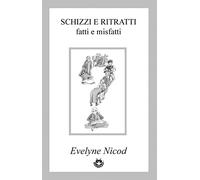 Schizzi e ritratti: fatti e misfatti