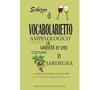 Schizzo di vocabolarietto ampelologico comprendente le varietà di vite coltivate in Sardegna compilato da Alberto Cara nel 1909
