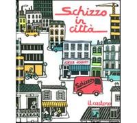Schizzo in città. Ediz. illustrata - Fromental Jean-Luc, Jolivet Joëlle