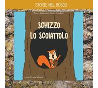 Schizzo lo scoiattolo: storie nel bosco