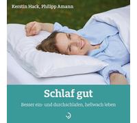 Schlaf gut: Besser ein- und durchschlafen, hellwach leben: 64