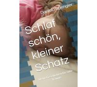 Schlaf schön, kleiner Schatz: kleine Geschichten für süße Träume