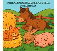 Schlafende Bauernhoftiere, Bauernhof Tiere Stall Malbuch: Malbuch mit schlafenden Bauernhoftieren, Pferd, Kuh