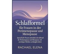 Schlafformel für Frauen in der Perimenopause und Menopause: Speziell für Frauen entwickelt, die während der Perimenopause und Menopause mit unruhigen Nächten zu kämpfen haben