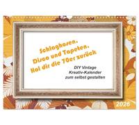 Schlaghosen, Disco und Tapeten. Hol dir die 70er zurück (Wandkalender 2026 DIN A3 quer), CALVENDO Monatskalender: Tapeten mit Rahmen für eigene Bilder