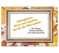 Schlaghosen, Disco und Tapeten. Hol dir die 70er zurück (Wandkalender 2026 DIN A4 quer), CALVENDO Monatskalender: Tapeten mit Rahmen für eigene Bilder