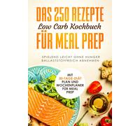 Schlank dank Lo Das 250 Rezepte Low Carb Kochbuch für Meal Prep - Sp (Tascabile)
