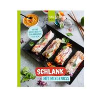 SCHLANK mit MixGenuss: Unsere besten Rezepte zum Abnehmen mit dem Thermomix