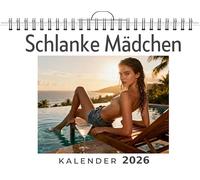 Schlanke Mädchen: Wandkalender 2026, Kalender DIN A4 quer, Monatskalender im Querformat mit Kalendarium, das perfekte Geschenk
