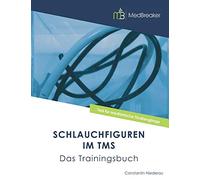 Schlauchfiguren im TMS - das Trainungsbuch: Zur Vorbereitung auf den Medizinertest