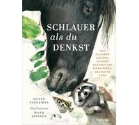Schlauer, als du denkst: Von cleveren Ameisen, klugen Kojoten und einem Pferd, das Mathe kann | Sachbilderbuch mit lustigem Kinderwissen über die Welt der Tiere für Kinder ab 8 Jahren