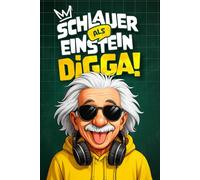Schlauer als Einstein, Digga! Das XXL Buch für Teenager: 1572 krasse Fakten & coole Geschichten, die dir dein Lehrer garantiert nicht im Unterricht erzählt | Perfektes Geschenk für clevere Teenager