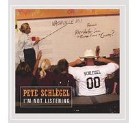 Schlegel, Pete - I'm Not Listening