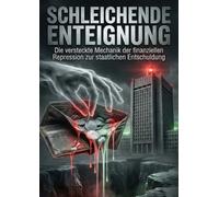 Schleichende Enteignung: Die versteckte Mechanik der finanziellen Repression zur staatlichen Entschuldung
