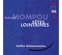 Schleiermacher, Steffen - Mompou Federico: Faates Lointaines