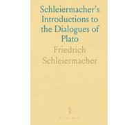 Schleiermacher's Introductions to the Dialogues of Plato