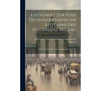 Schlesische Fri Festschrift Zur Feier Des Hundertjährigen Bestchens (Tascabile)