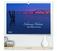 Schleswig-Holstein - über Stadt und Land (hochwertiger Premium Wandkalender 2026 DIN A2 quer), Kunstdruck in Hochglanz: Die Fehmarnsundbrücke, der ... weitere sehenswerte Orte Schleswig-Holsteins