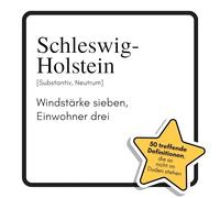 Schleswig-Holstein: Windstärke sieben, Einwohner drei. Das lustige Geschenkbuch für Mann, Frau, Kollege, Freund zu Geburtstag, Weihnachten