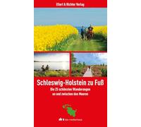 Schleswig-Holstein zu Fuß: Die 25 schönsten Wanderungen an und zwischen den Meeren