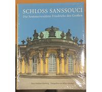 Schloss Sanssouci: Die Sommerresidenz Friedrichs des Großen