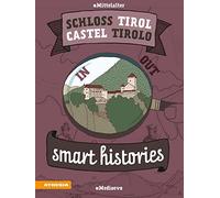 Schloss Tirol-Castel Tirolo. Smart histories. Ediz. italiana, inglese e tedesca