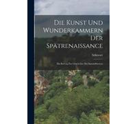 Schlosser Die Kunst und Wunderkammern der Spätrenaissance (Tascabile)