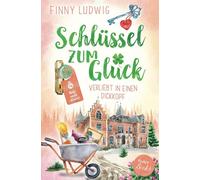 Schlüssel zum Glück: Verliebt in einen Dickkopf - Liebesroman mit Happy End (Deutsch)