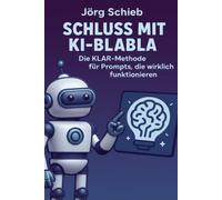 Schluss mit KI-Blabla: Die KLAR-Methode für Prompts, die wirklich funktionieren