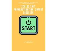 Schluss mit Prokrastination: Sofort loslegen