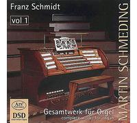Schmeding Martin - Complete Organ Works, Vol. 1