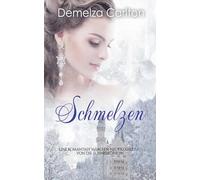 Schmelzen: Eine Romantasy Märchen-Neuerzählung von Die Schneekönigin: 12