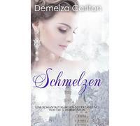Schmelzen: Eine Romantasy Märchen-Neuerzählung von Die Schneekönigin