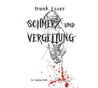 Schmerz und Vergeltung - Ein Aachen Krimi (Hansens 7. Fall)