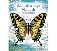 Schmetterlinge Malbuch für Erwachsene: Entspannung und Fantasie in jeder Seite: 50 faszinierende Designs für Stressabbau und kreative Auszeit