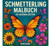 Schmetterlinge & Sonnenblumen - Entspannendes Malbuch für Erwachsene: 50 filigrane Ausmalmotive mit Schmetterlingen, Sonnenblumen und Natur - perfekt zum Abschalten, Entspannen und Träumen