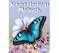 Schmetterlings Malbuch: 101 Schmetterlingsdesigns für ein entspannendes und stresslinderndes Malerlebnis