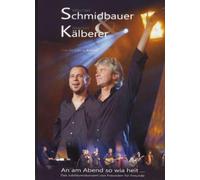 Schmidbauer & Kälberer - An am Abend so wia heit/Live