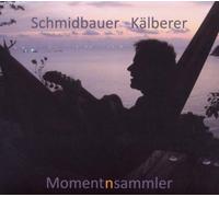 Schmidbauer & Kaelberer - Momentnsammler
