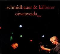 Schmidbauer & Kälberer Oiweiweida (CD)