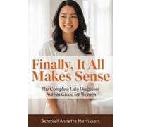 Schmidt Annette Mattisson Finally, It All Makes Sense (Tascabile)