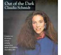 SCHMIDT, CLAUDIA - OUT OF THE DARK/NEW GOODB
