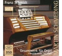 Schmidt - Comp Works for Organ, Vol. 4