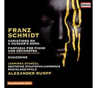 Schmidt Franz - Variazioni Su Un Canto Ussaro, Fantasia Per Pianoforte E Orchestra, Chaconne