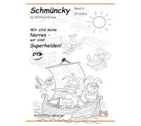 Schmüncky Band 3: Wir sind keine Narren -wir sind Superhelden!