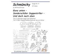 Schmüncky - Single Nr. 4 - Ganz unten. Sonderschüler. Suppentriller. Und doch nach oben: Teil 3: Zwischen Hügel und Hinterhof. Meine ersten Schuljahre ... Mein Hauptschulabschluss war wie ein Abitur