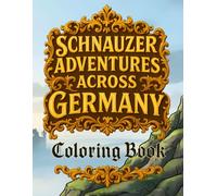 Schnauzer Adventures Across Germany Coloring Book